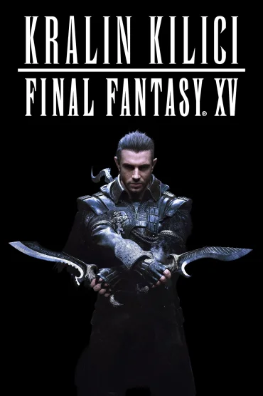 Kralın Kılıcı: Final Fantasy XV izle